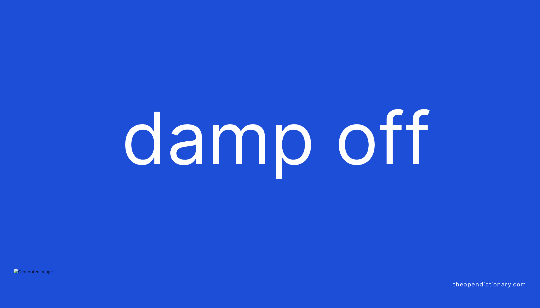DAMP OFF Phrasal Verb DAMP OFF Definition, Meaning and Example